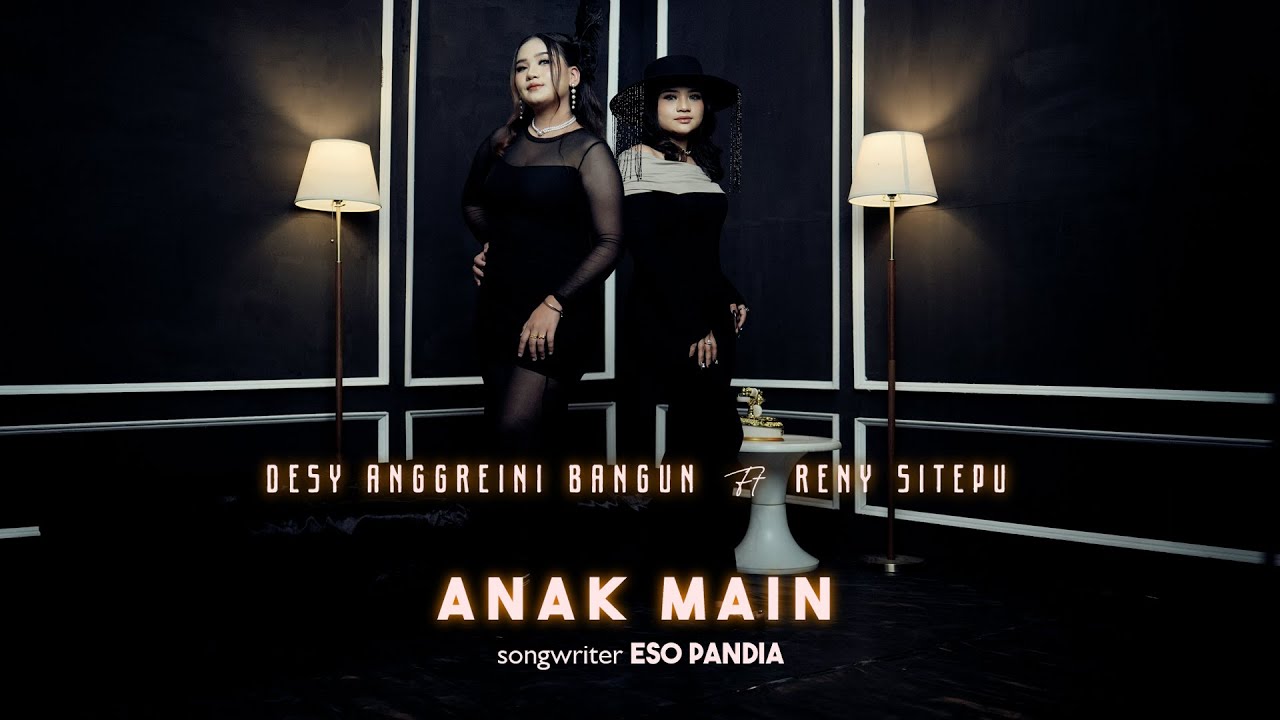 ANAK MAIN | Dessy Anggreini Bangun ft Reny Sitepu [LAGU KARO TERBARU 2025]