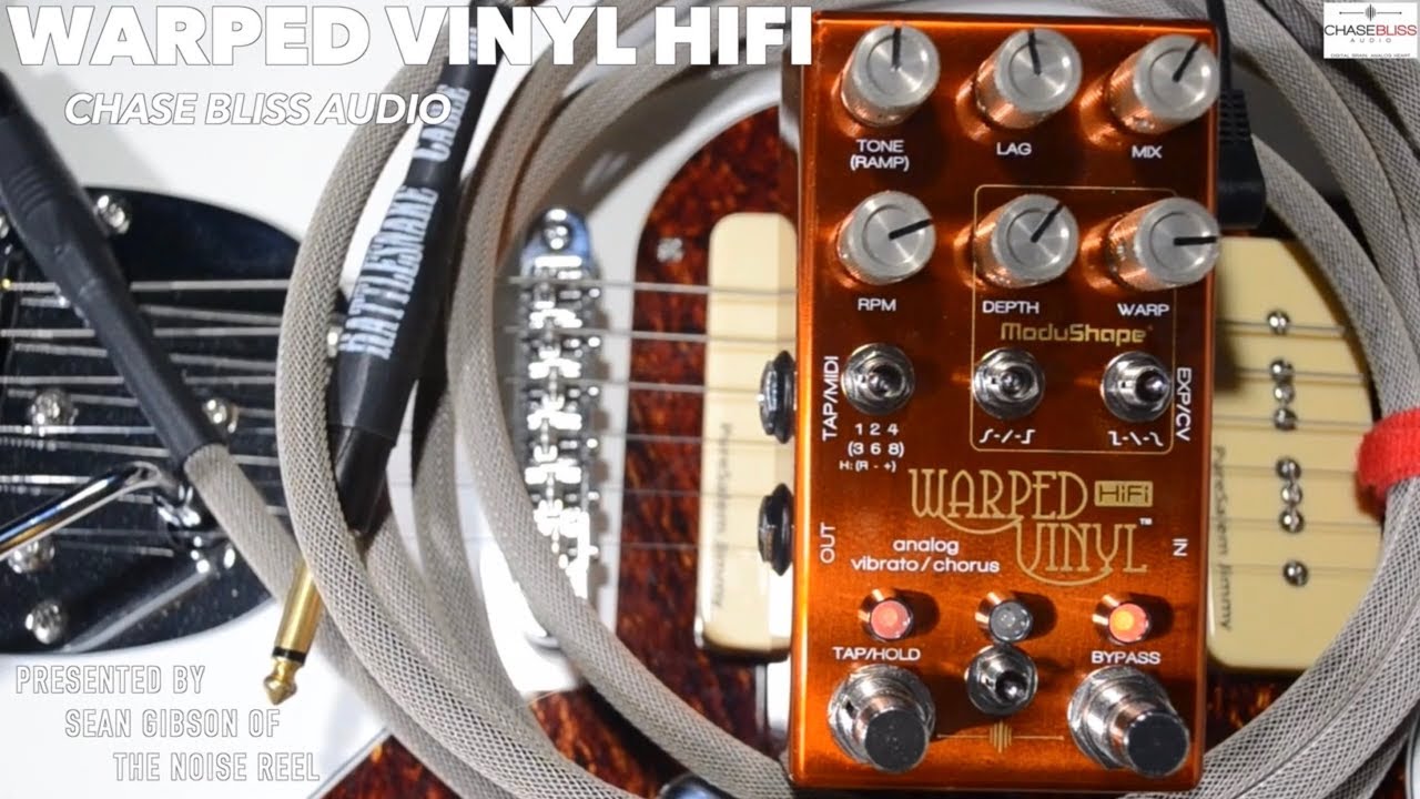 Warped Vinyl HiFi from Chase Bliss Audio DEMO with Sean Gibson of The Noise Reel