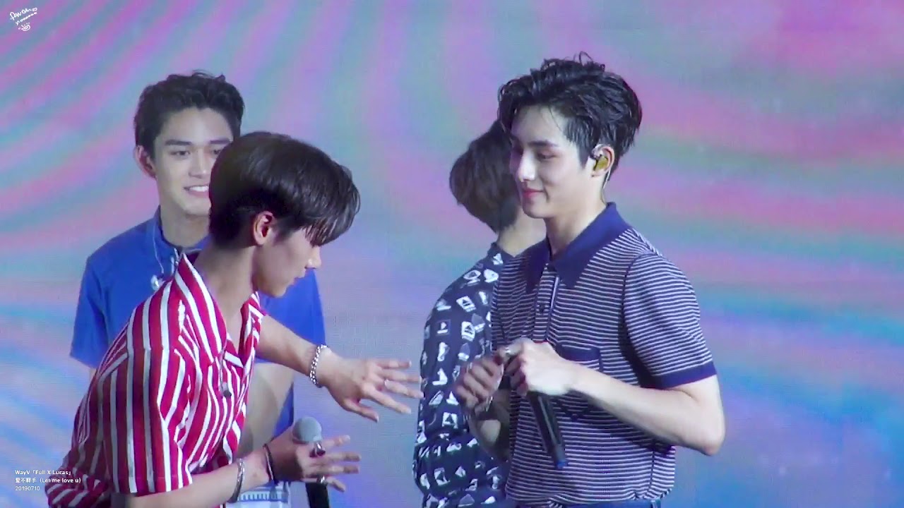 190710 威神V（WayV） 爱不释手（Let me love u） Full & Lucas