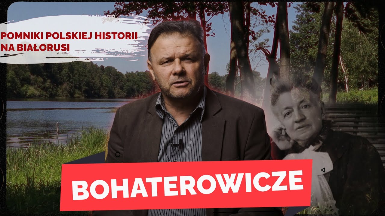 BOHATEROWICZE. Pomniki polskiej historii na Białorusi