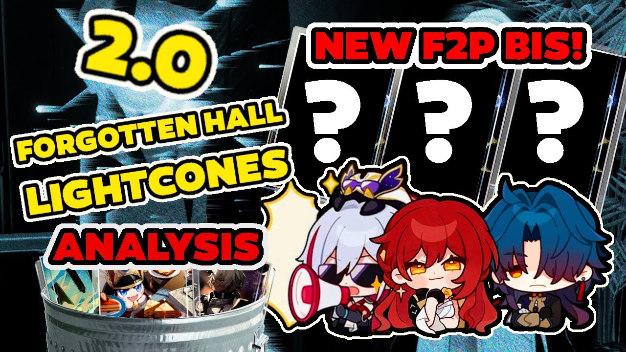 Choose The BEST F2P Light Cone! | Forgotten Hall LC Update Analysis (2.0)