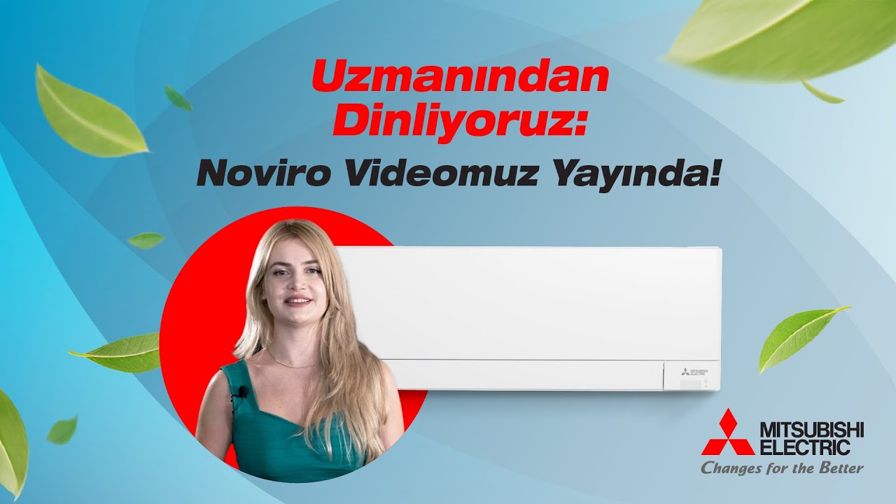 Mitsubishi Electric Klima: Noviro - Tanıtım ve Genel Özellikleri