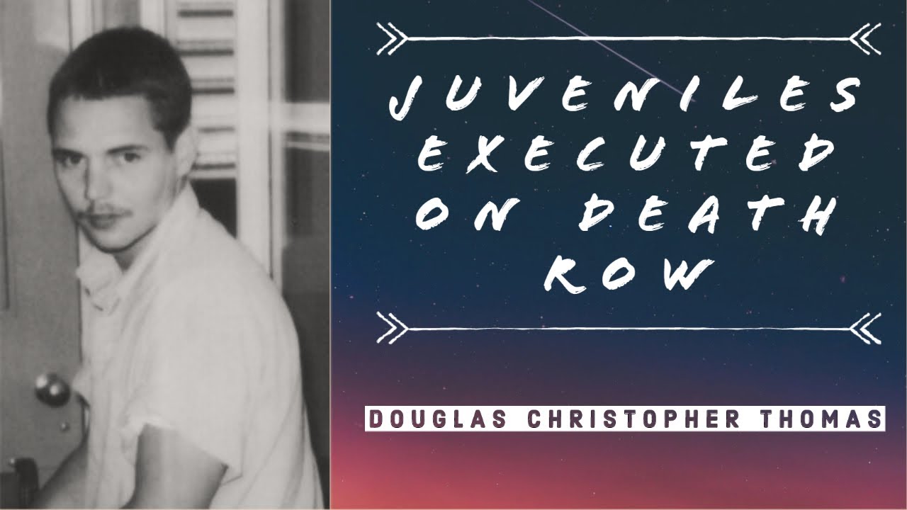 Douglas Christopher Thomas &ndash; Murdered his Girlfriend&rsquo;s Parents - Juveniles Executed on Death Row