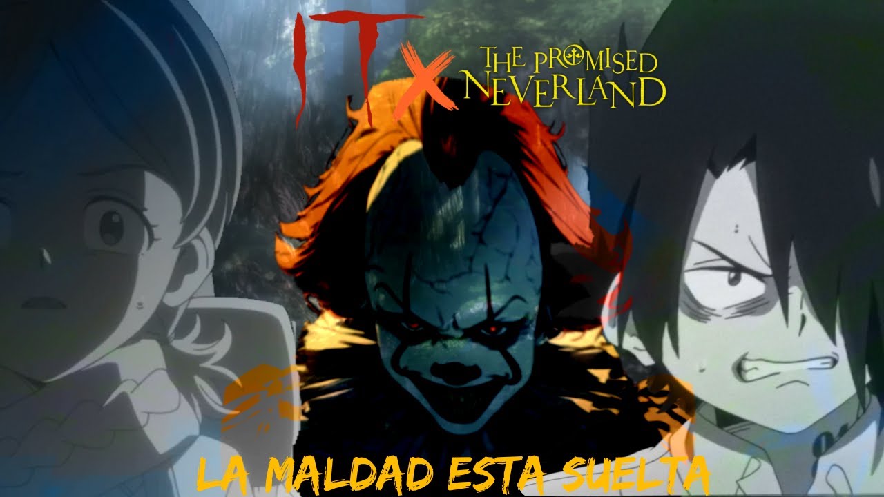 IT EN THE PROMISED NEVERLAND. CAPITULO 2. (FANFIC). @ZarabFanfics0571E