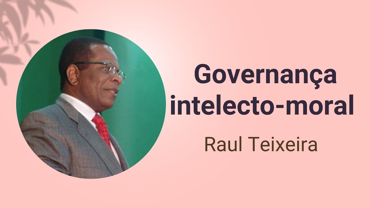 Governança intelecto-moral - Raul Teixeira