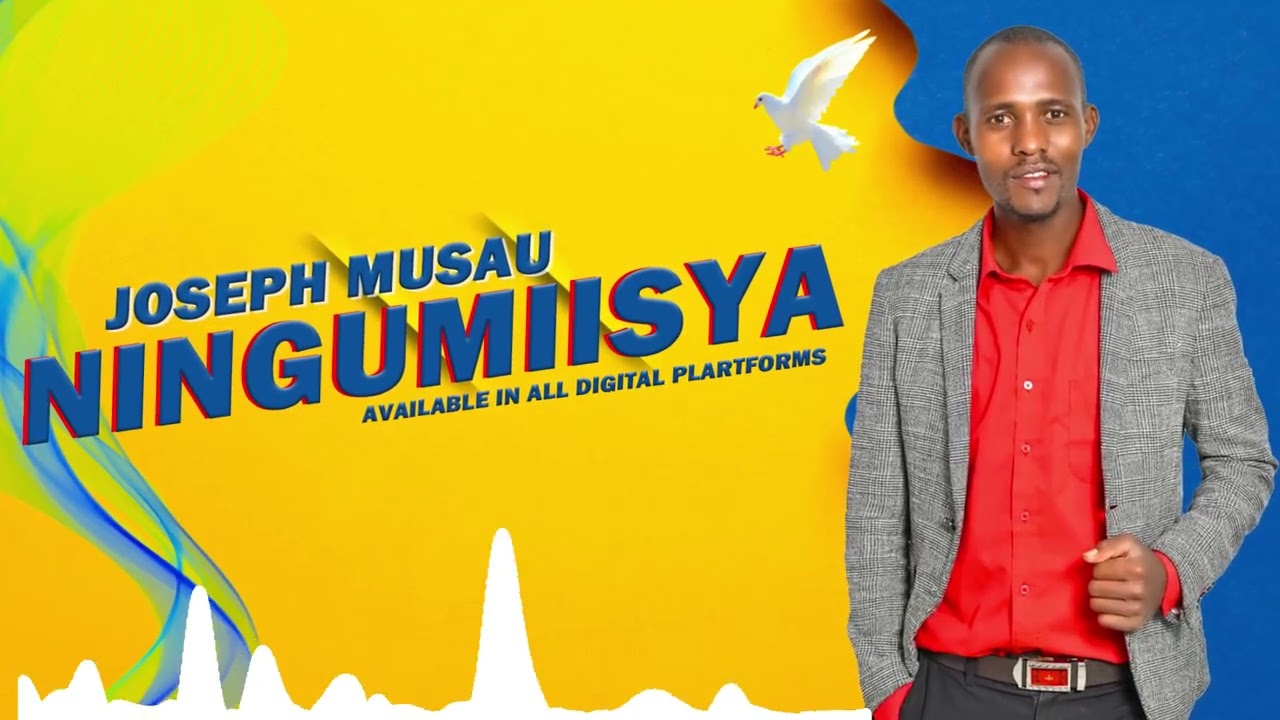 JOSEPH MUSAU-NINGUMISYA(Official Audio)