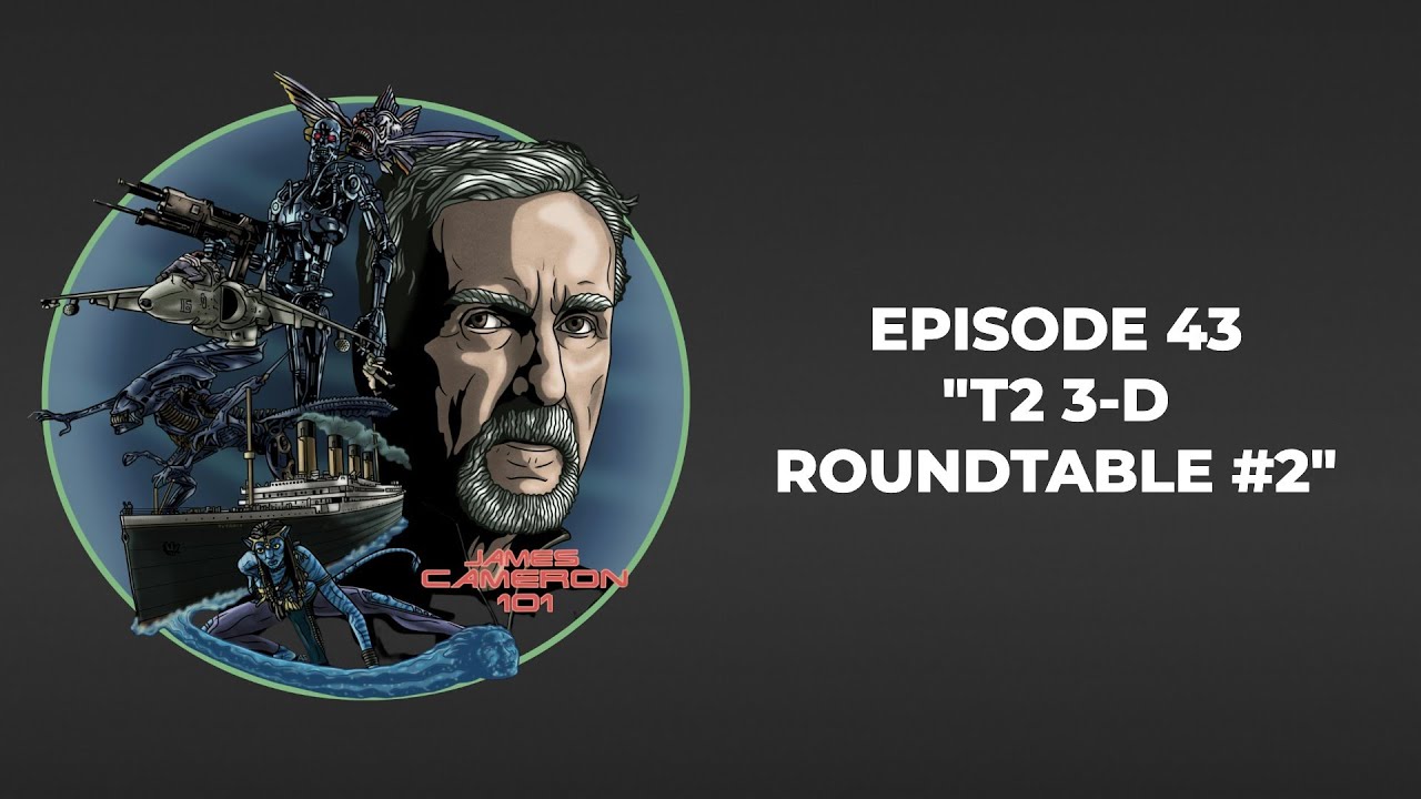 James Cameron 101 - Episode 43 - 