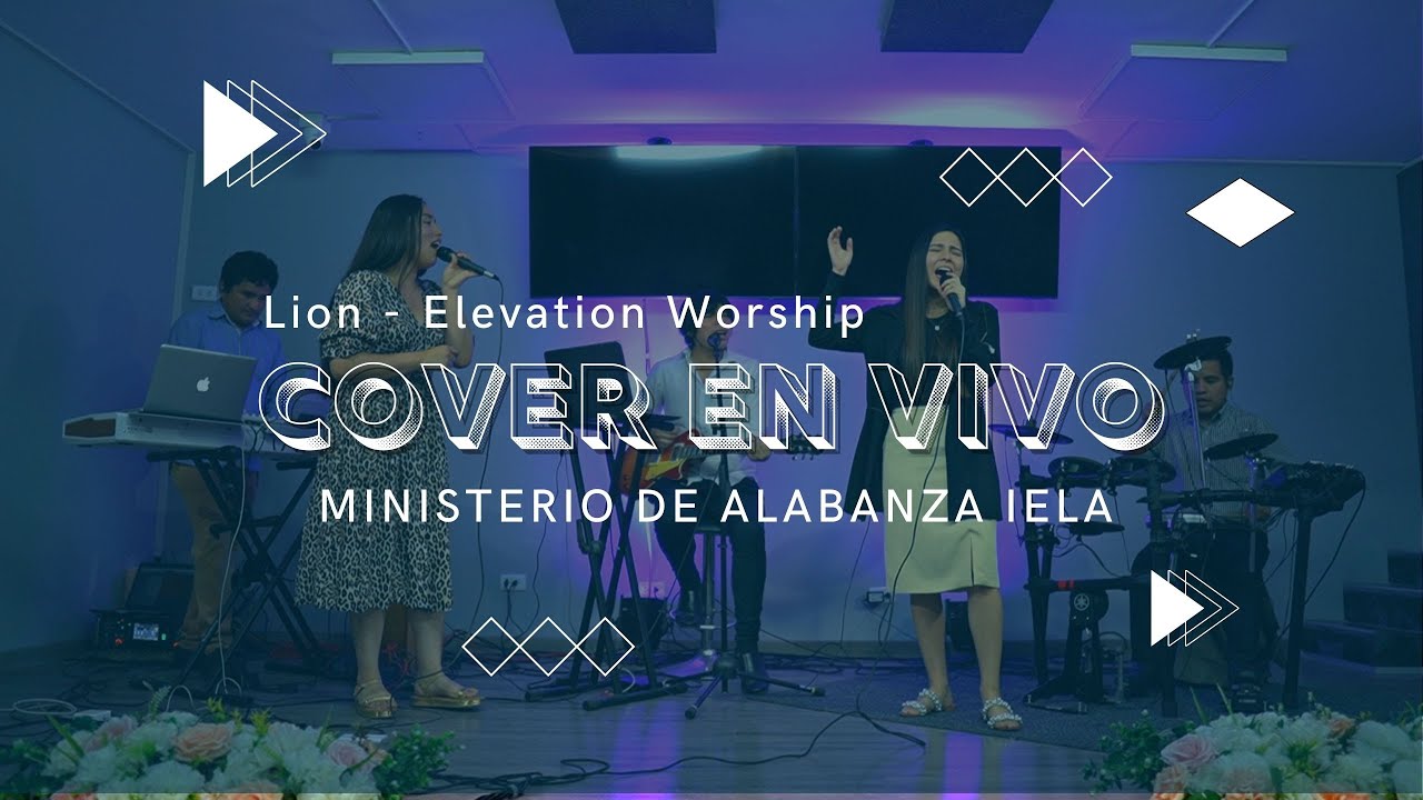 Le&oacute;n (Lion) Elevation Worship Cover IELA&nbsp;en&nbsp;Vivo