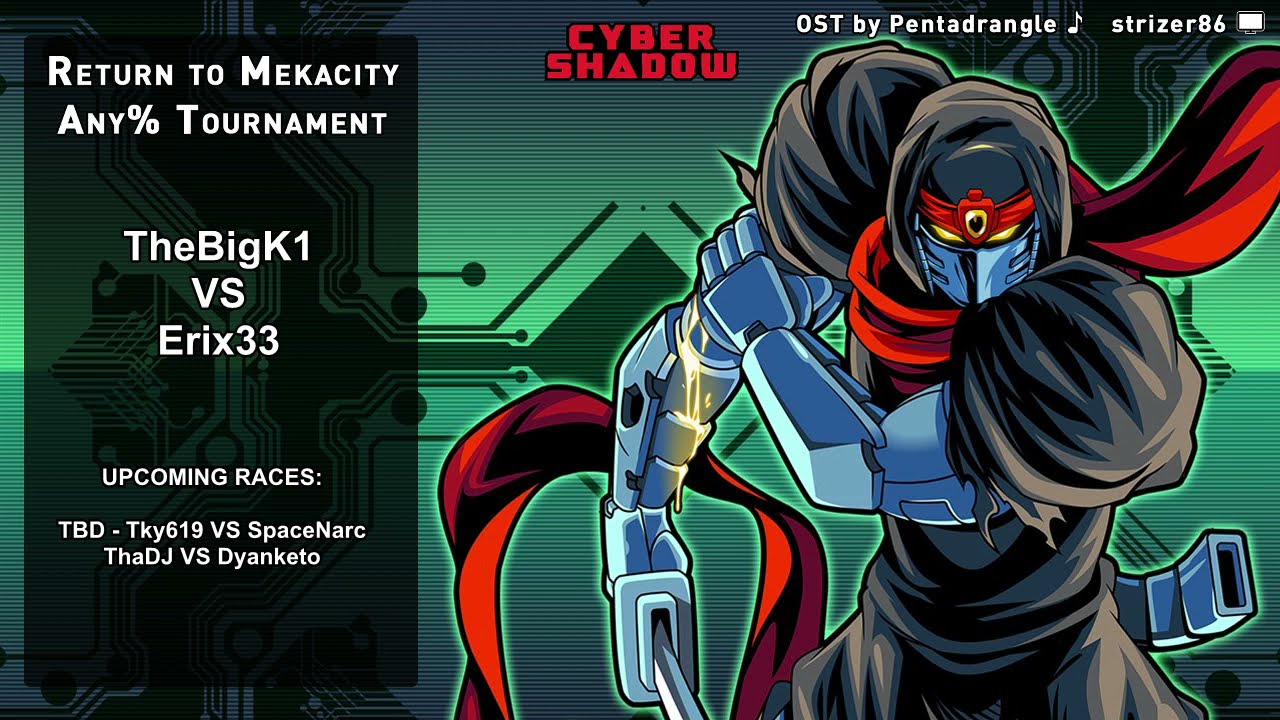Cyber Shadow: Return to Mekacity Any% Tournament - TheBigK1 VS Erix33