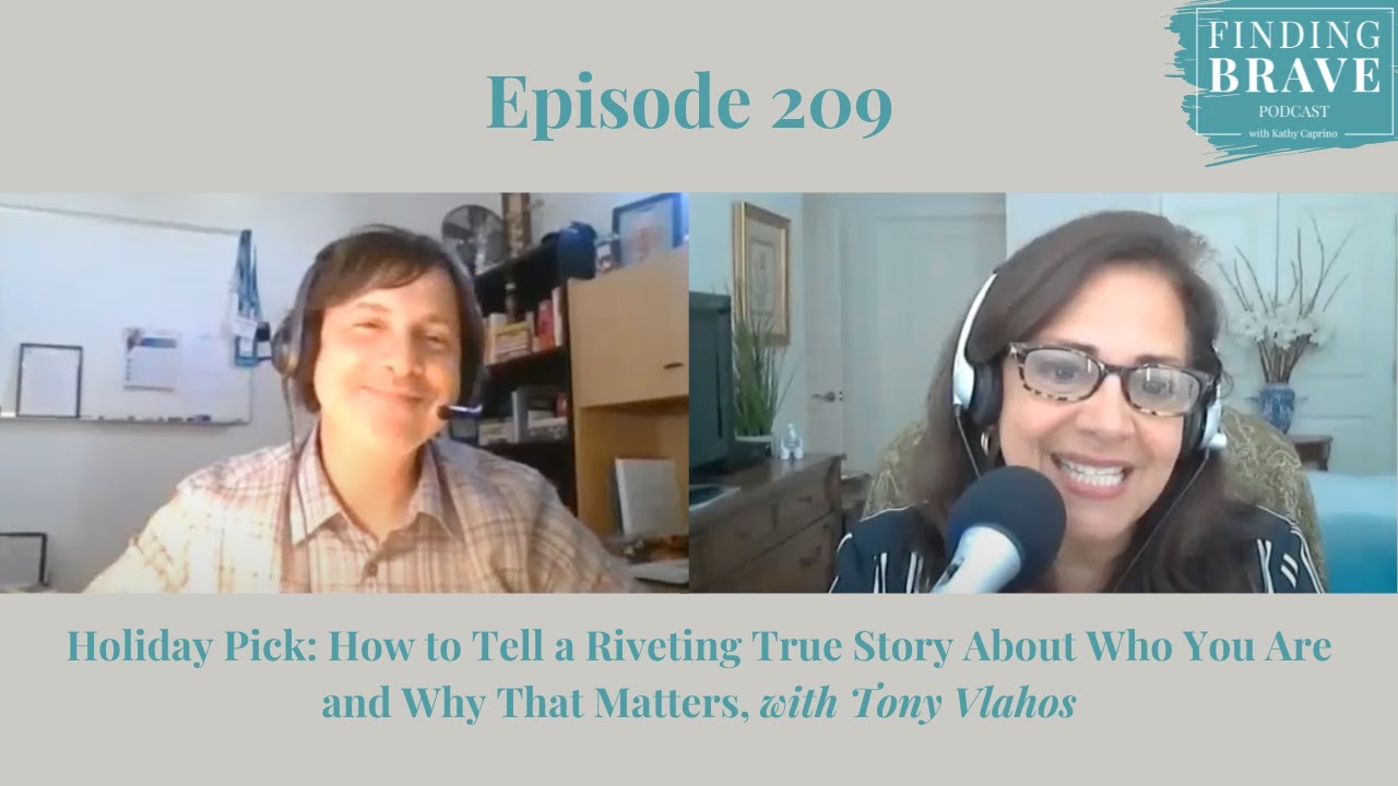 209: How to Tell a Riveting True Story About Who You Are and Why That Matters, with Tony Vlahos