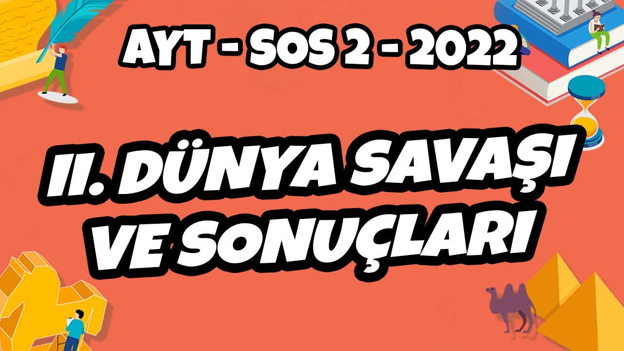 AYT Sos-2 - II. Dünya Savaşı ve Sonuçları | AYT Sos-2 Tarih 2022 #hedefekoş