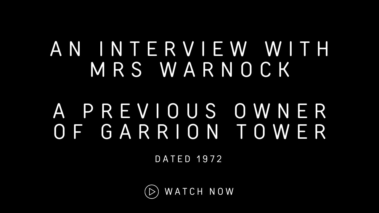 An Interview with Mrs Warnock - A Previous Owner Of Garrion Tower