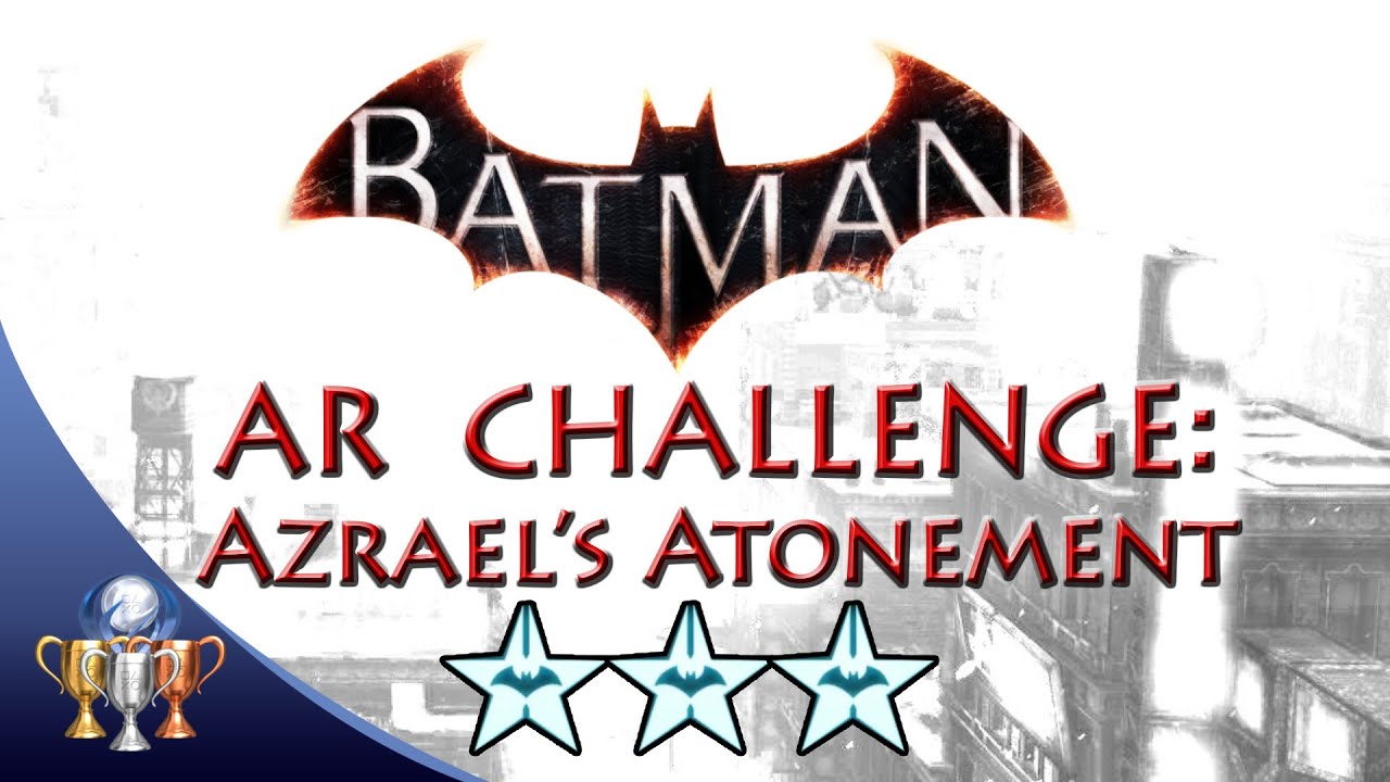 Batman Arkham Knight Azrael's Atonement (3 STARS)  Combat AR Challenge