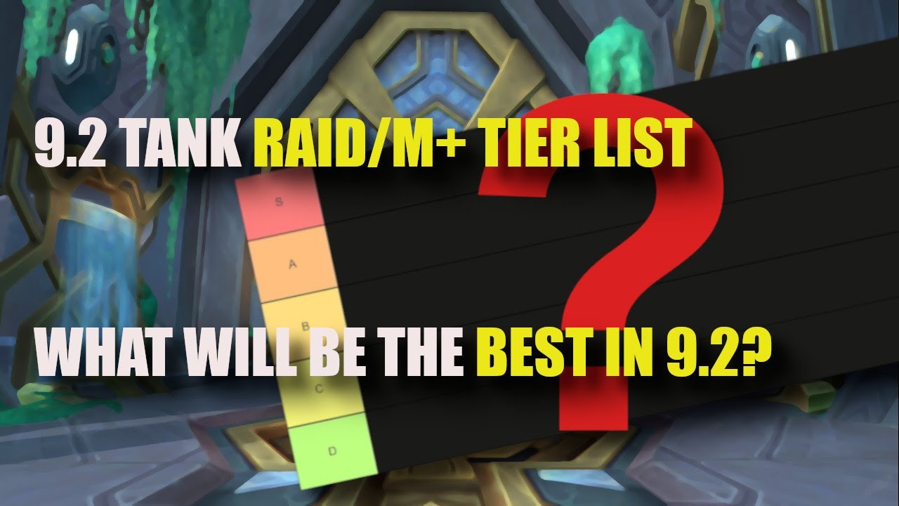 What Will Be The BEST Tank In 9.2? -- WoW 9.2 M+ And Raid Tank Tier List