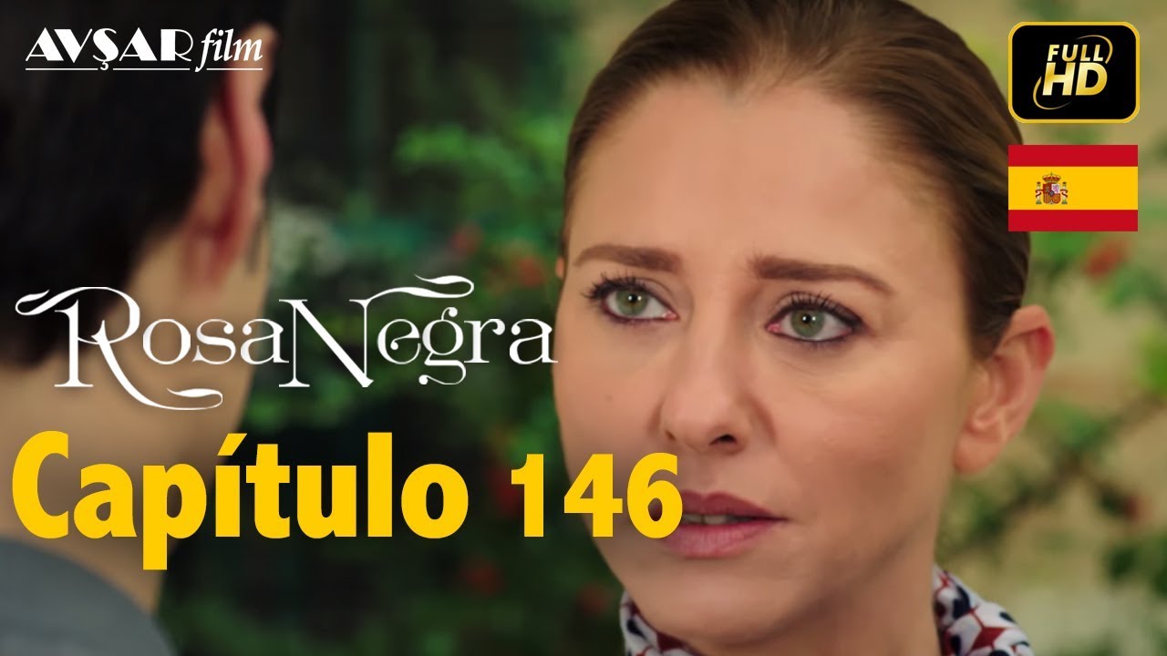 Rosa Negra - Cap&iacute;tulo 146 (HD) En Espa&ntilde;ol