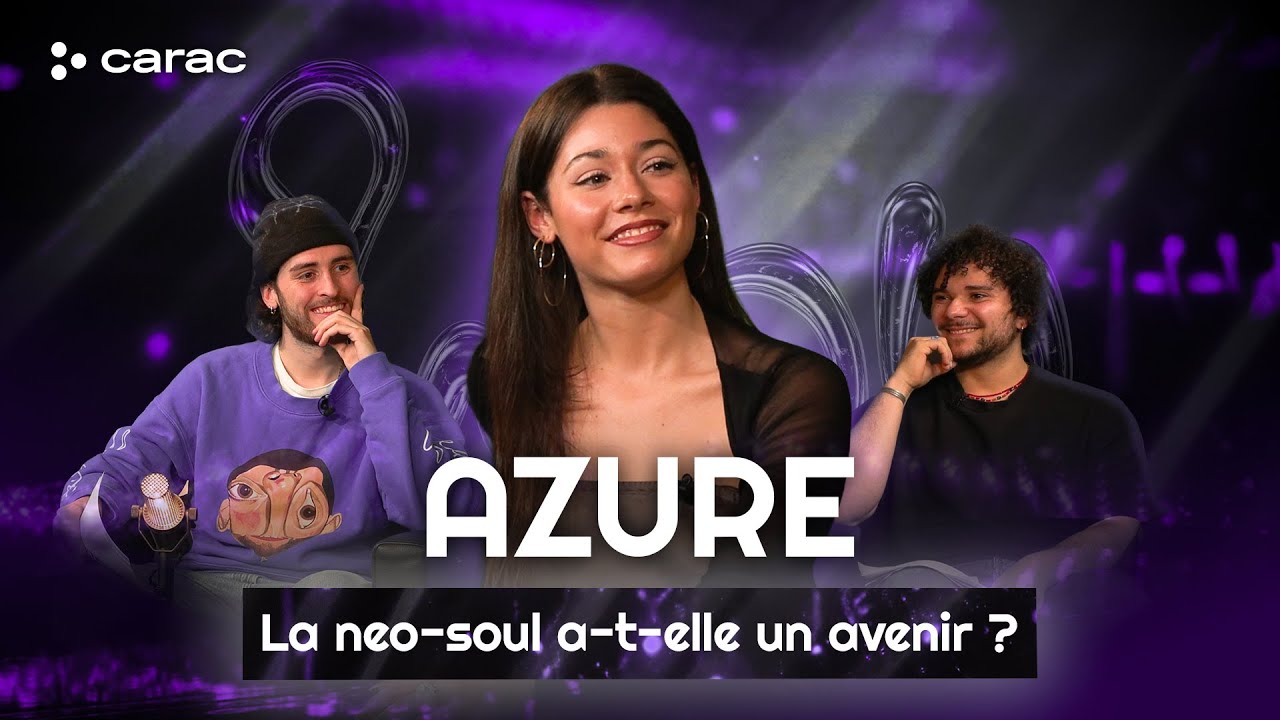 L'AVENIR DE LA NÉO SOUL ET S'INSPIRER DE SES CRUSHS AVEC AZURE