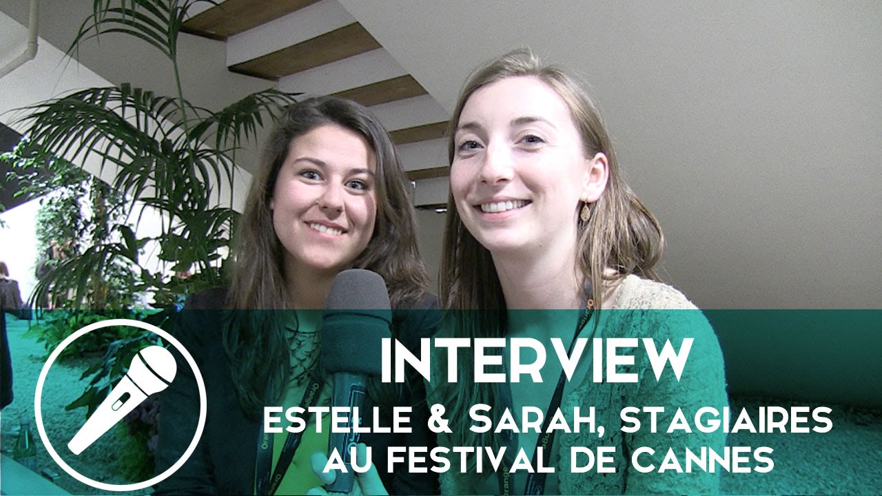 Interview de Sarah et Estelle, stagiaires au Festival de Cannes