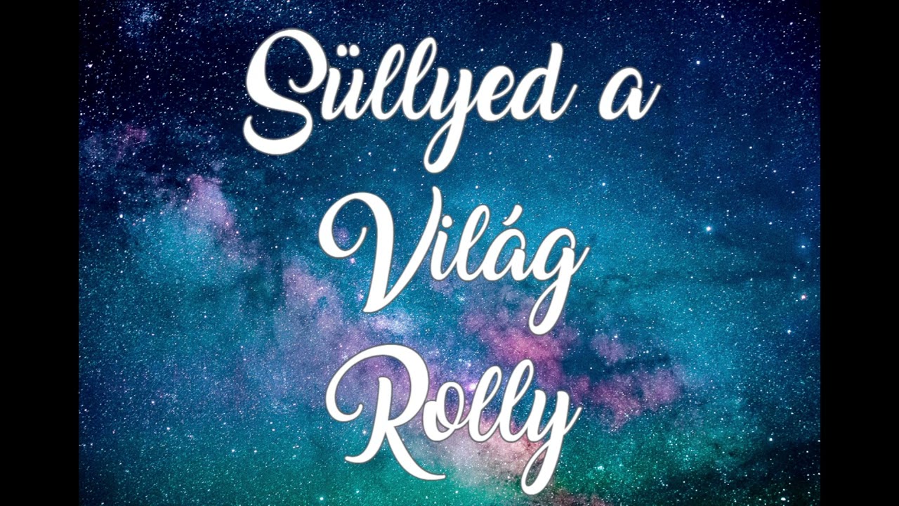 Rolly S&uuml;llyed a vil&aacute;g