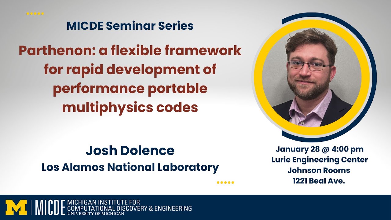 MICDE seminar Josh Dolence: Parthenon: a flexible framework for rapid development of performance ...
