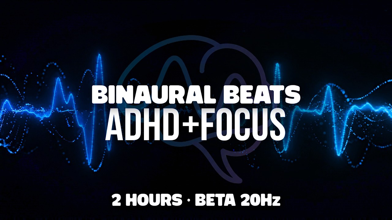 Binaural Beats for ADHD & Focus &mdash; Beta Waves 20Hz | Study Music | 2 Hours