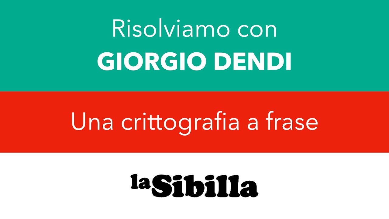 Risolviamo con GIORGIO DENDI una CRITTOGRAFIA A FRASE de 