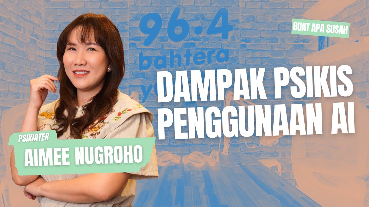 TEKNOLOGI AI BISA MERUSAK PSIKIS MANUSIA? BEGINI KATA PSIKIATER AIMEE NUGROHO #BuatApaSusah