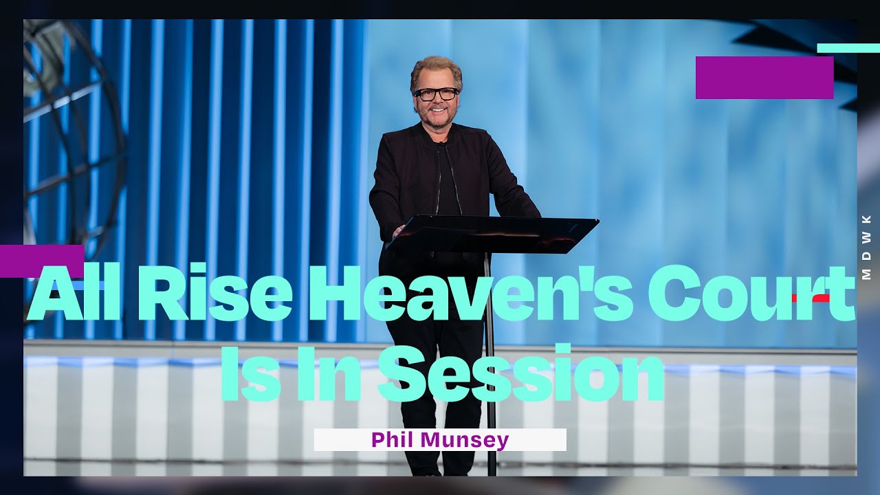 All Rise Heaven's Court Is In Session | Phil Munsey