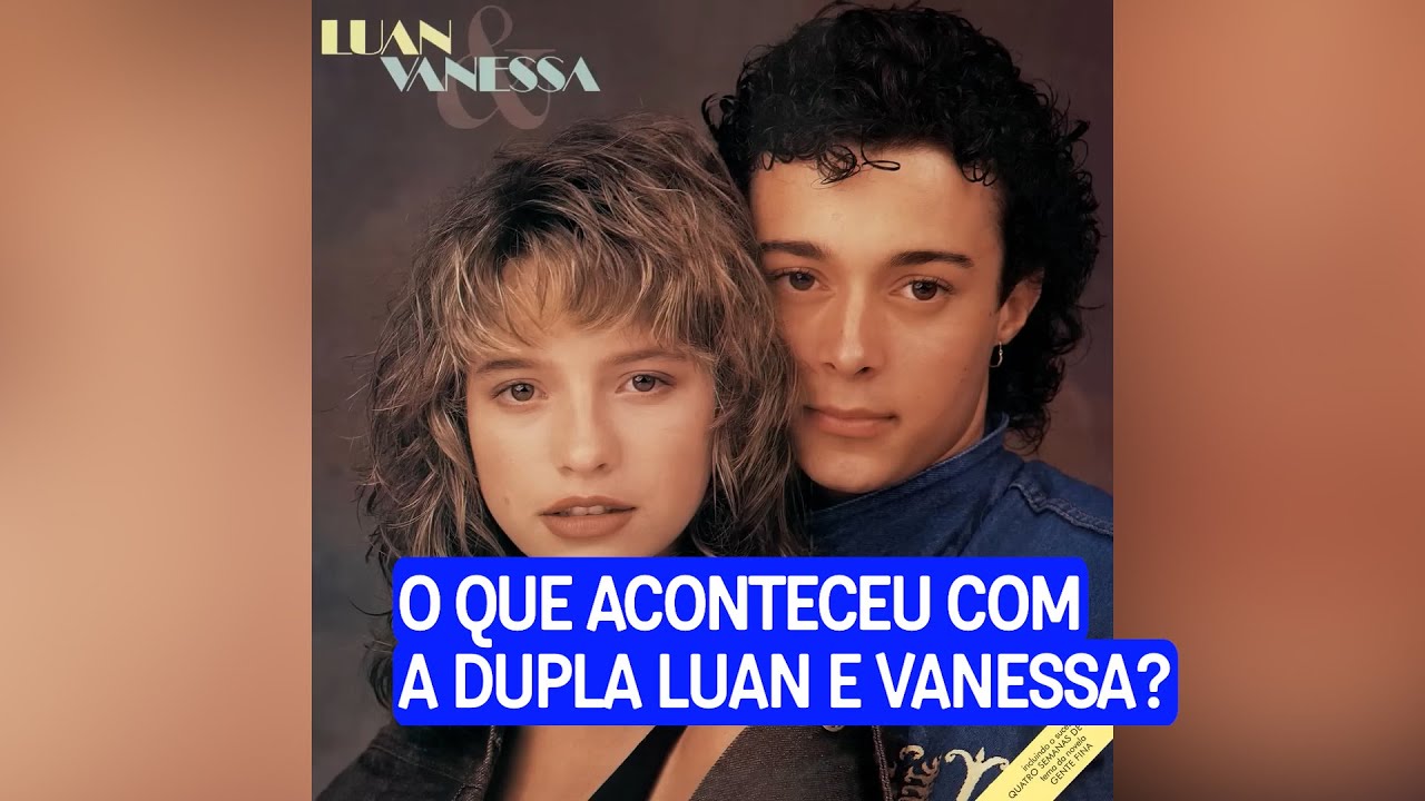O que aconteceu com Luan e Vanessa? A dupla sumiu no auge do sucesso!