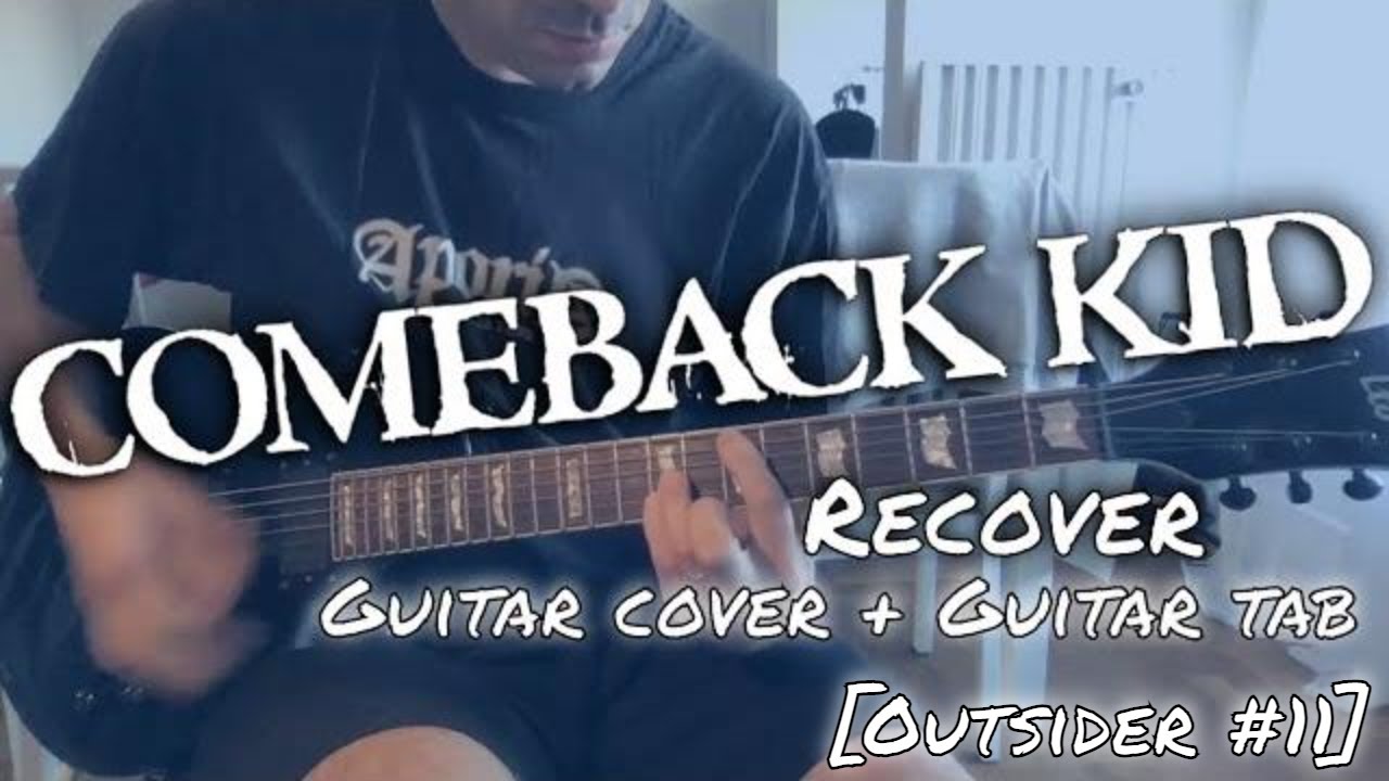 Comeback Kid - Recover [Outsider #11] (Guitar cover + Guitar Tab)