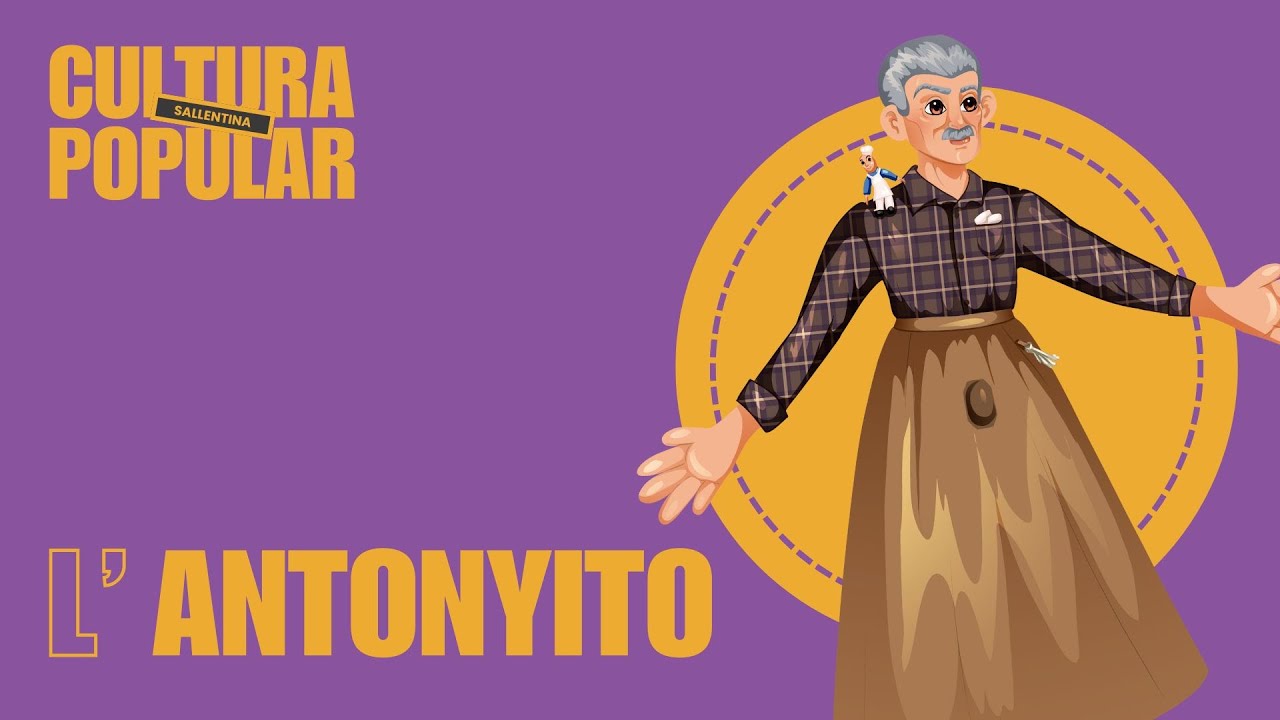 L'ANTONYITO | Cultura Popular Sallentina.