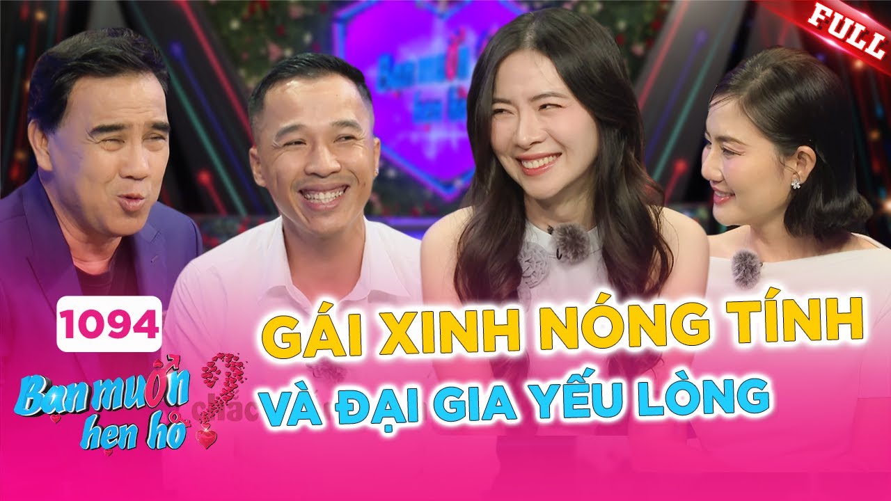 Bạn Muốn Hẹn Hò #1094B | HOT GIRL thẩm mỹ và ĐẠI GIA đá phong thủy – Liệu có “hợp mệnh”?