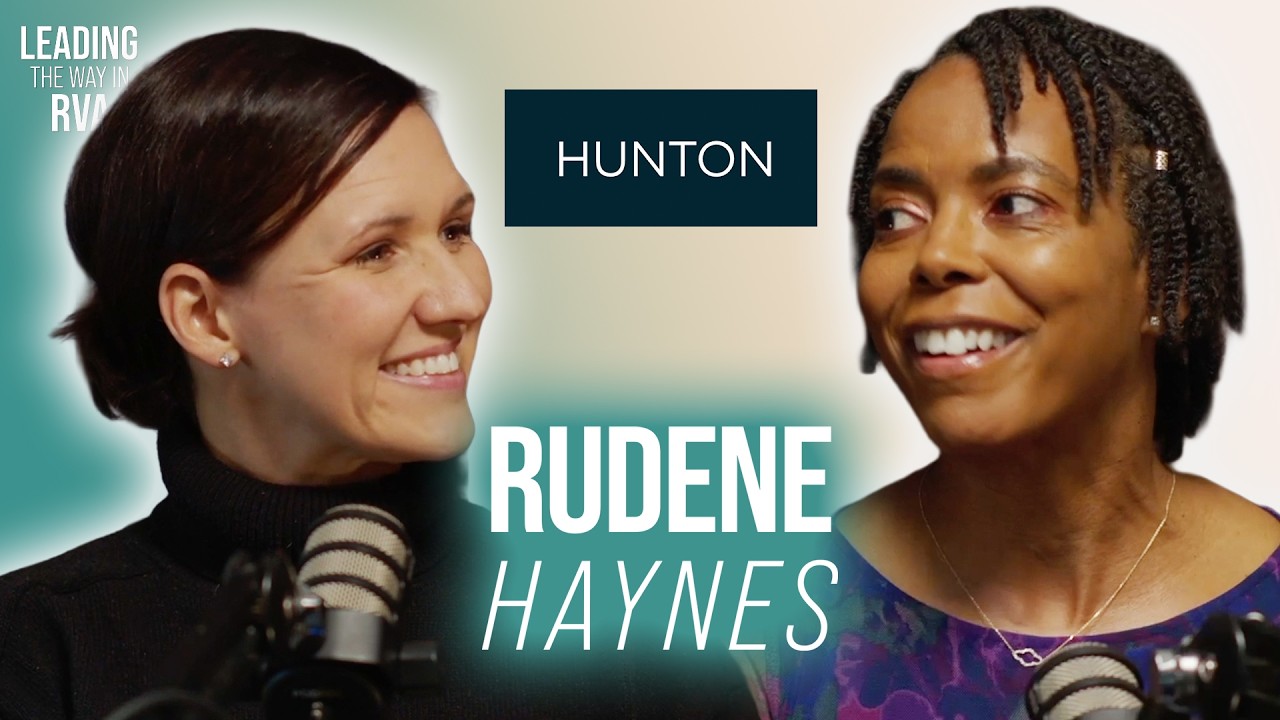 How to Build a High-Impact Legal Career with Rudene Hayes - Managing Partner of Hunton Andrews Kurth