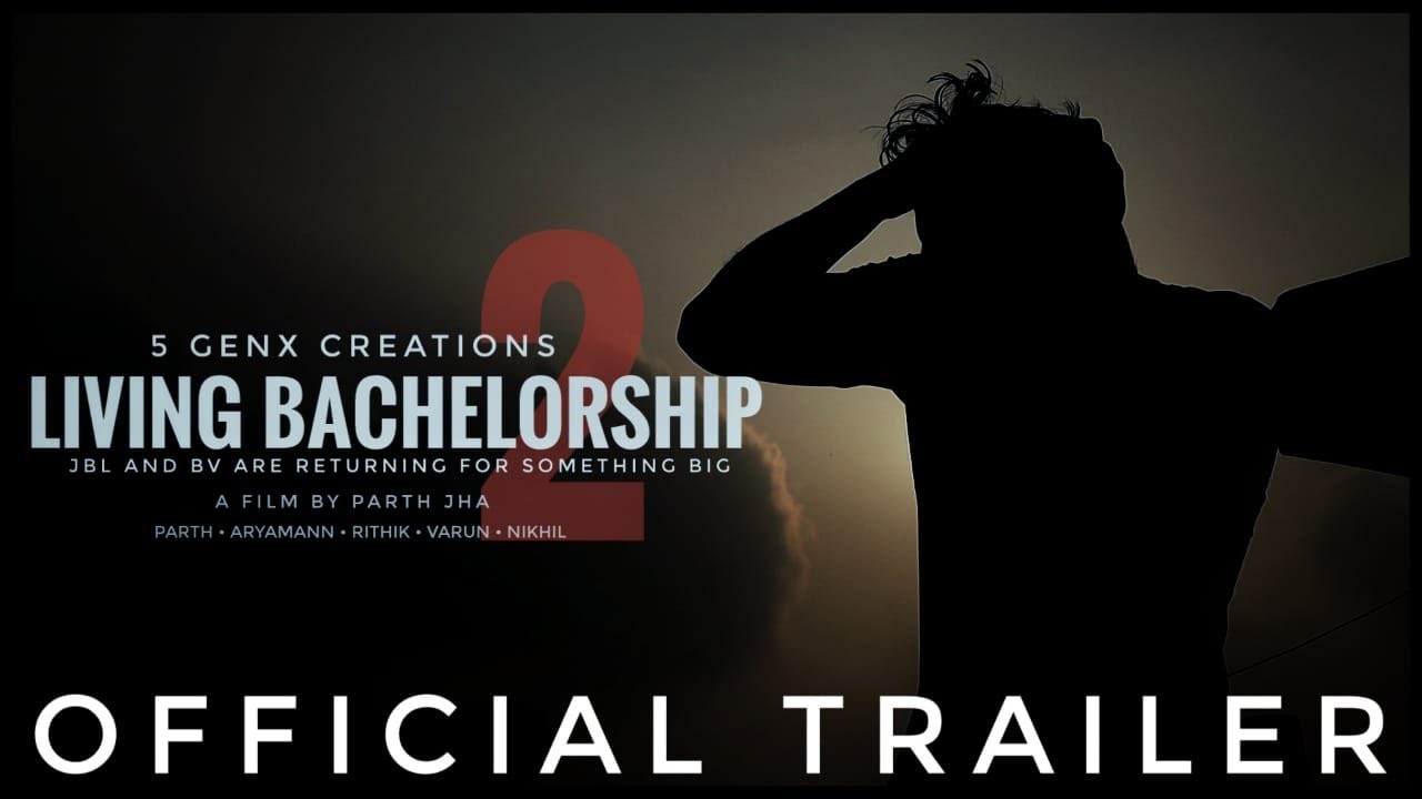 LIVING BACHELORSHIP 2 | OFFICIAL TRAILER | 5 GENX CREATIONS