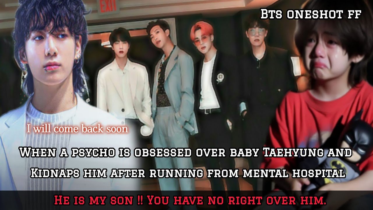 || When a mentally ill person abducts baby Taehyung || BTS Oneshot FF #btsff #oneshotff #babytaeff 