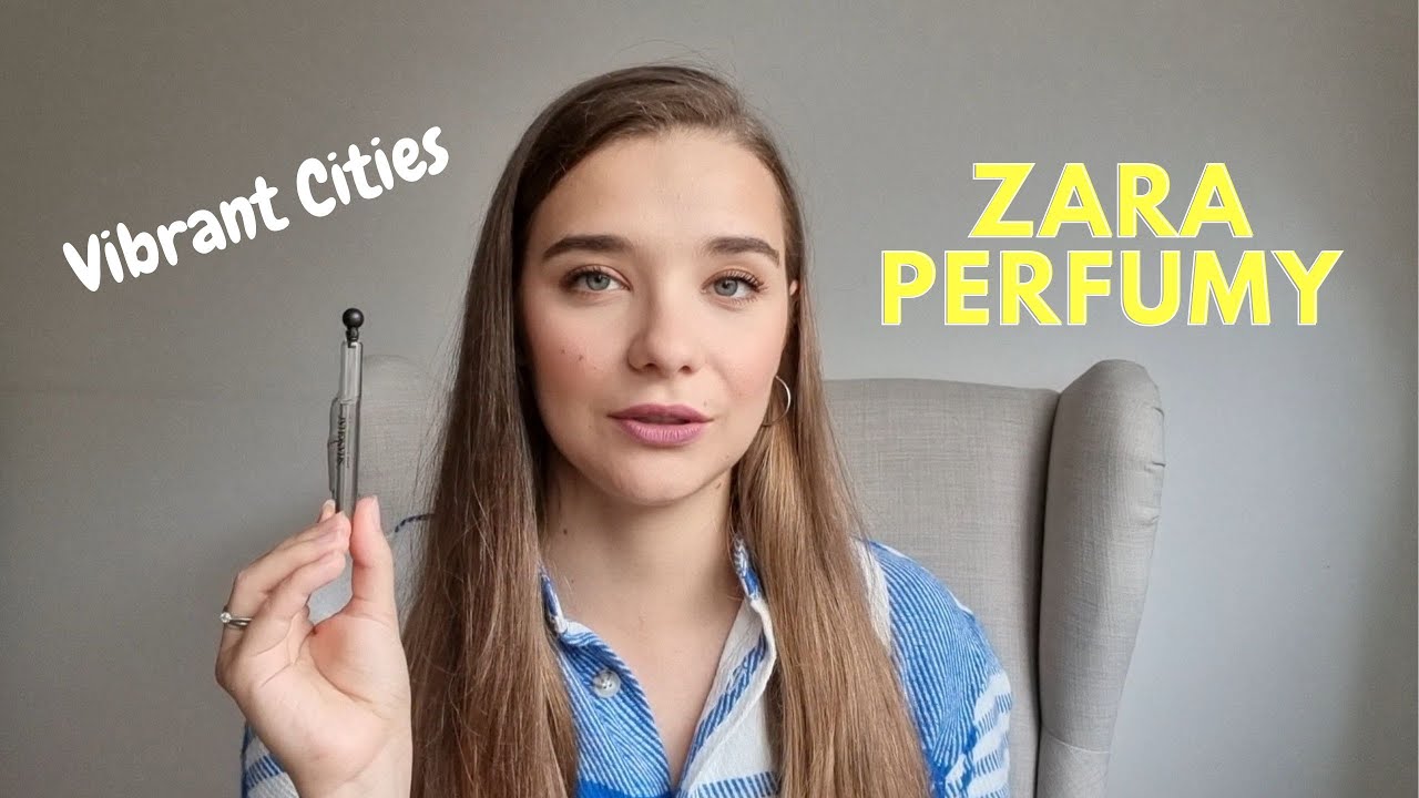 💋ZAPACHY Z ZARY💋Vibrant Cities #perfumy #recenzja #zara #zapachydlakobiet #unisexfragrance