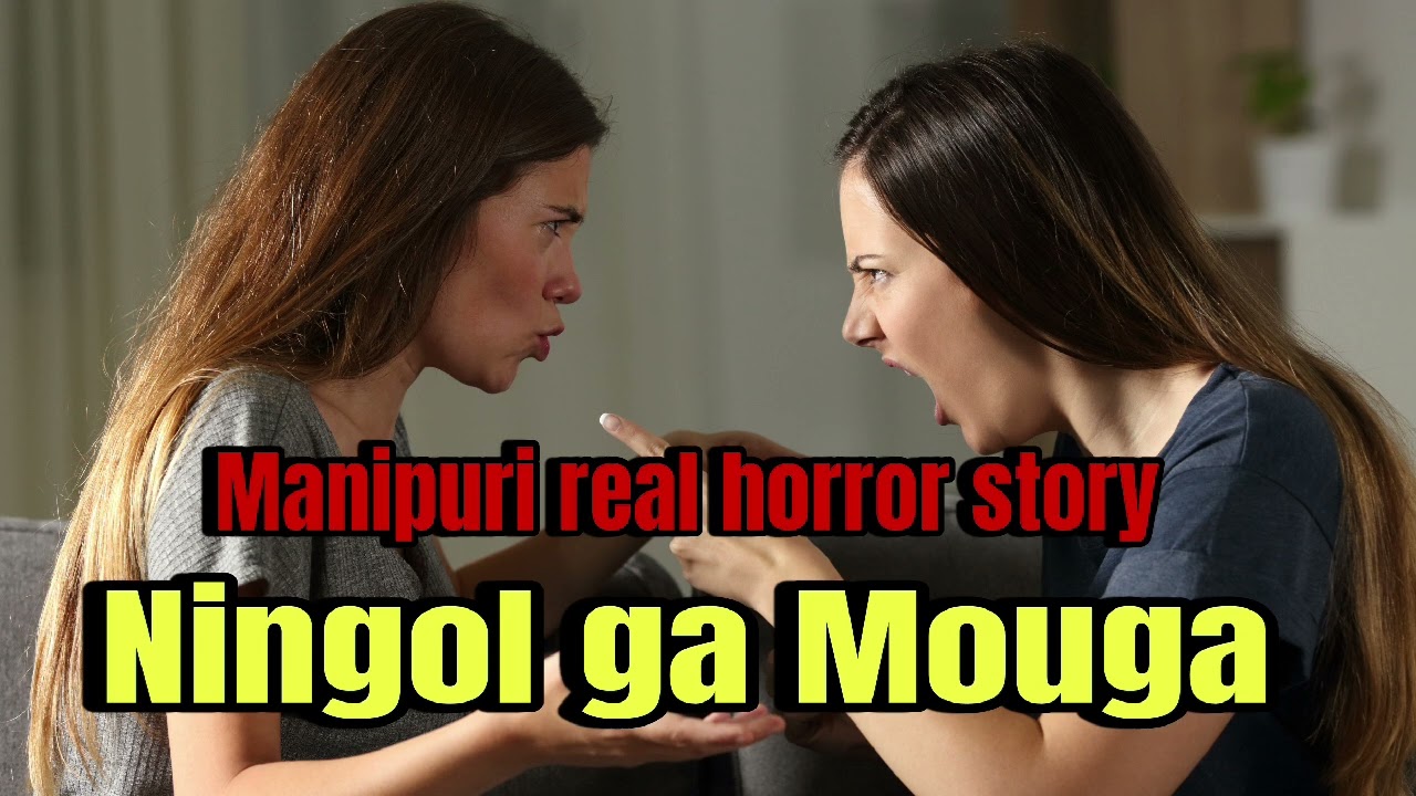 Ningol ga mouga//Manipuri real horror story//Manipuri wari singbul