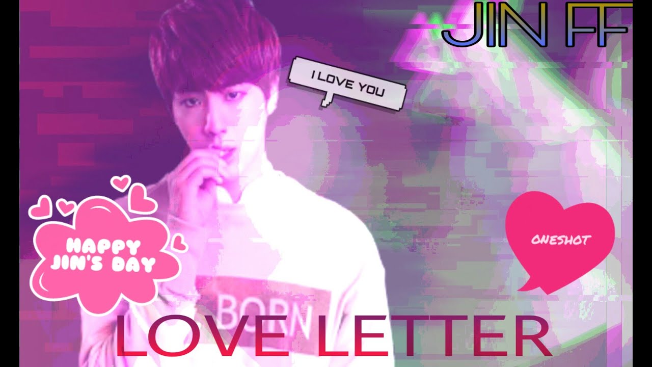 [BTS FF] JIN FF LOVE LETTER (ONESHOT/3K SUBS)  HAPPY JIN'S DAY