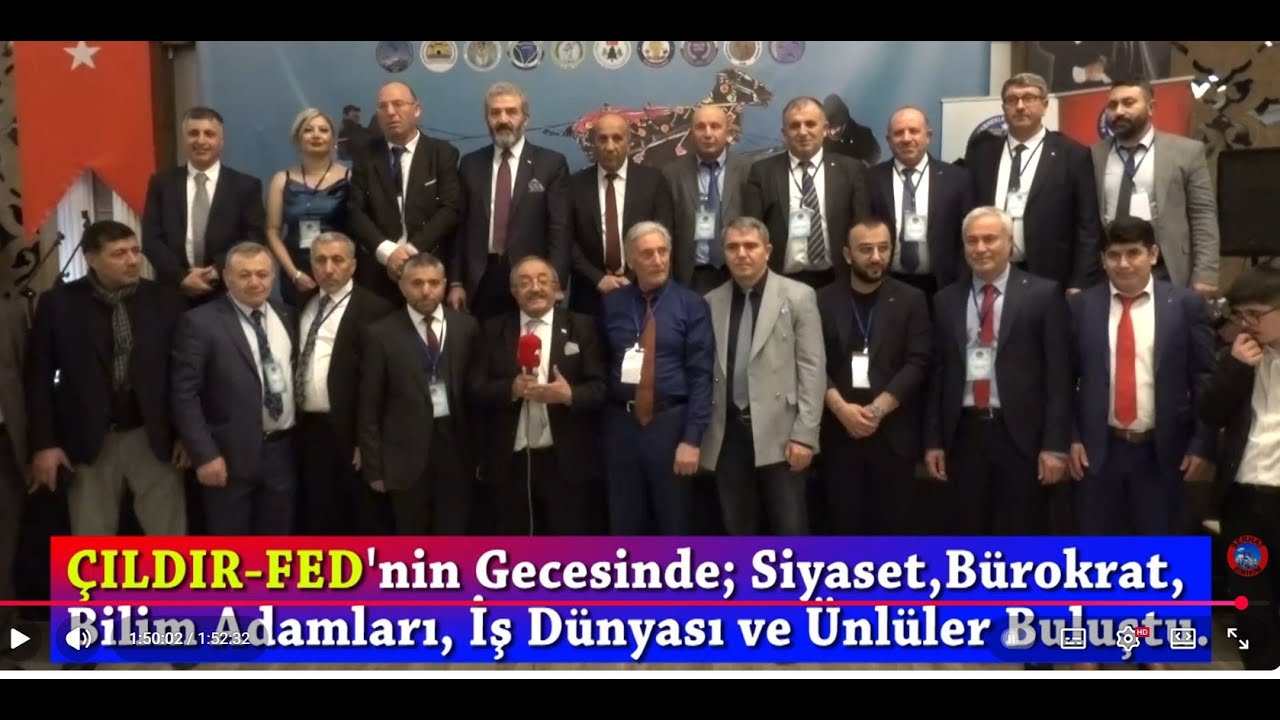 ÇILDIR-FED'nin Gecesinde; Siyaset,Bürokrat, Bilim Adamları, İş Dünyası ve Ünlüler Buluştu.