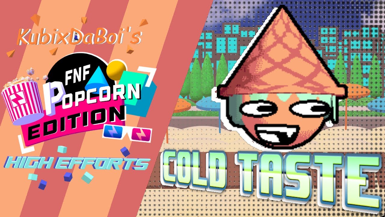 Cold Taste | KubixDaBoi’s Popcorn Edition Fancharts
