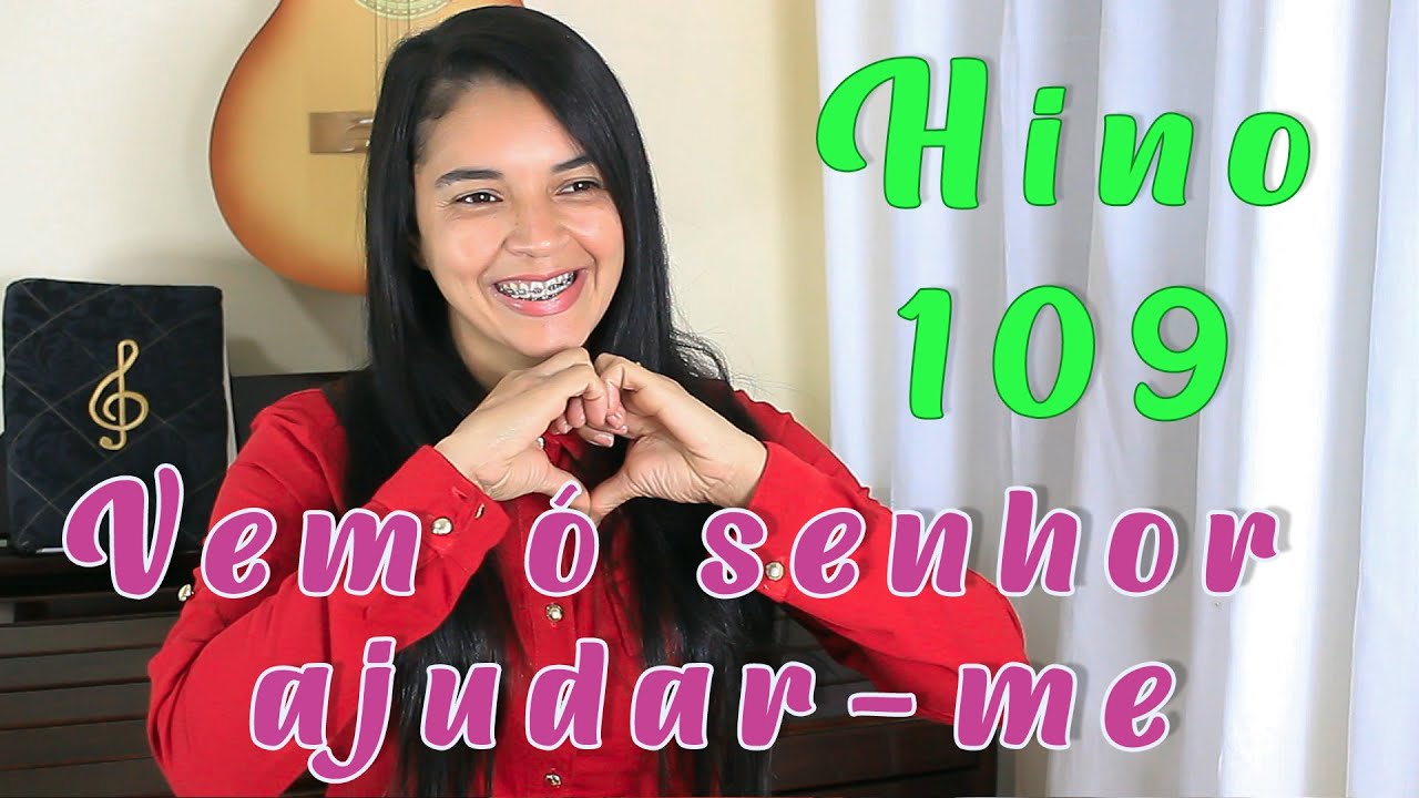 HINO 109 🎵 Vem ó senhor ajudar -me 🎵 Adriana Alves  ❤