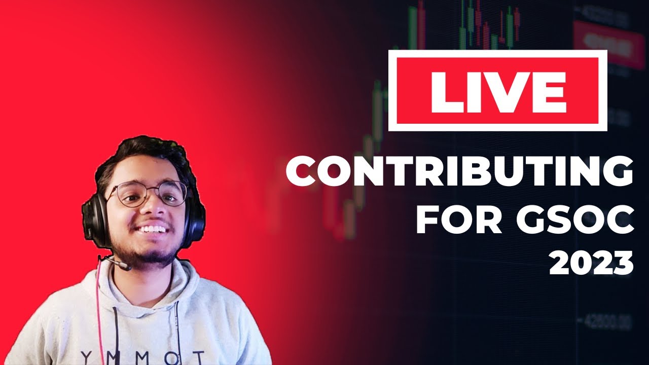Contributing Live to GSOC 2023: What You Need to Know