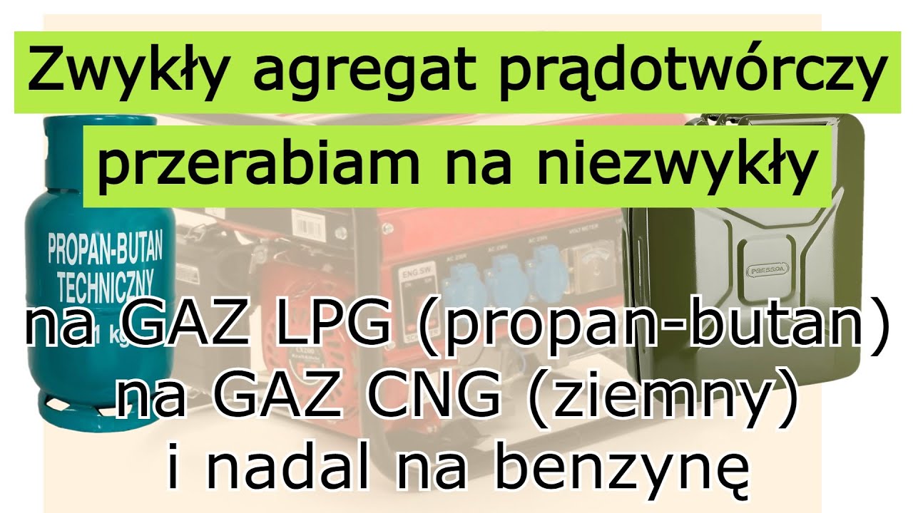 Dom [018]: Przerabiam agregat prądotwórczy na LPG, CNG i benzynę