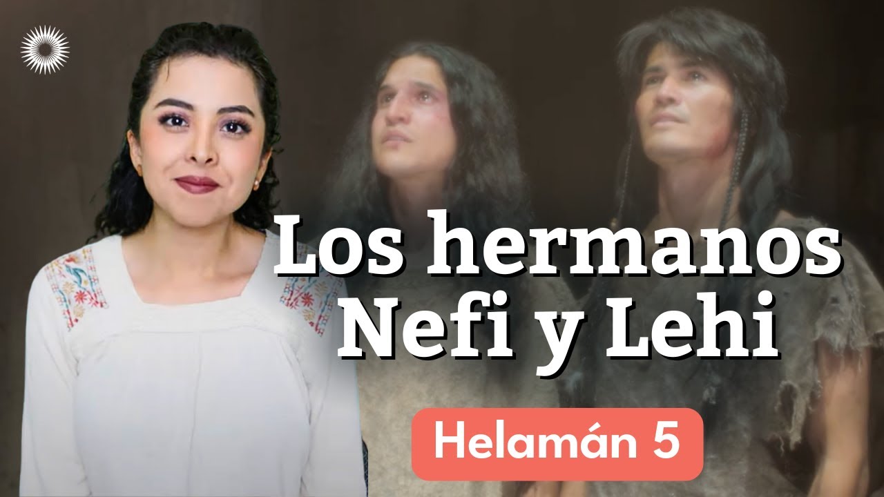 Helaman 5: los hermanos Nefi y Lehi