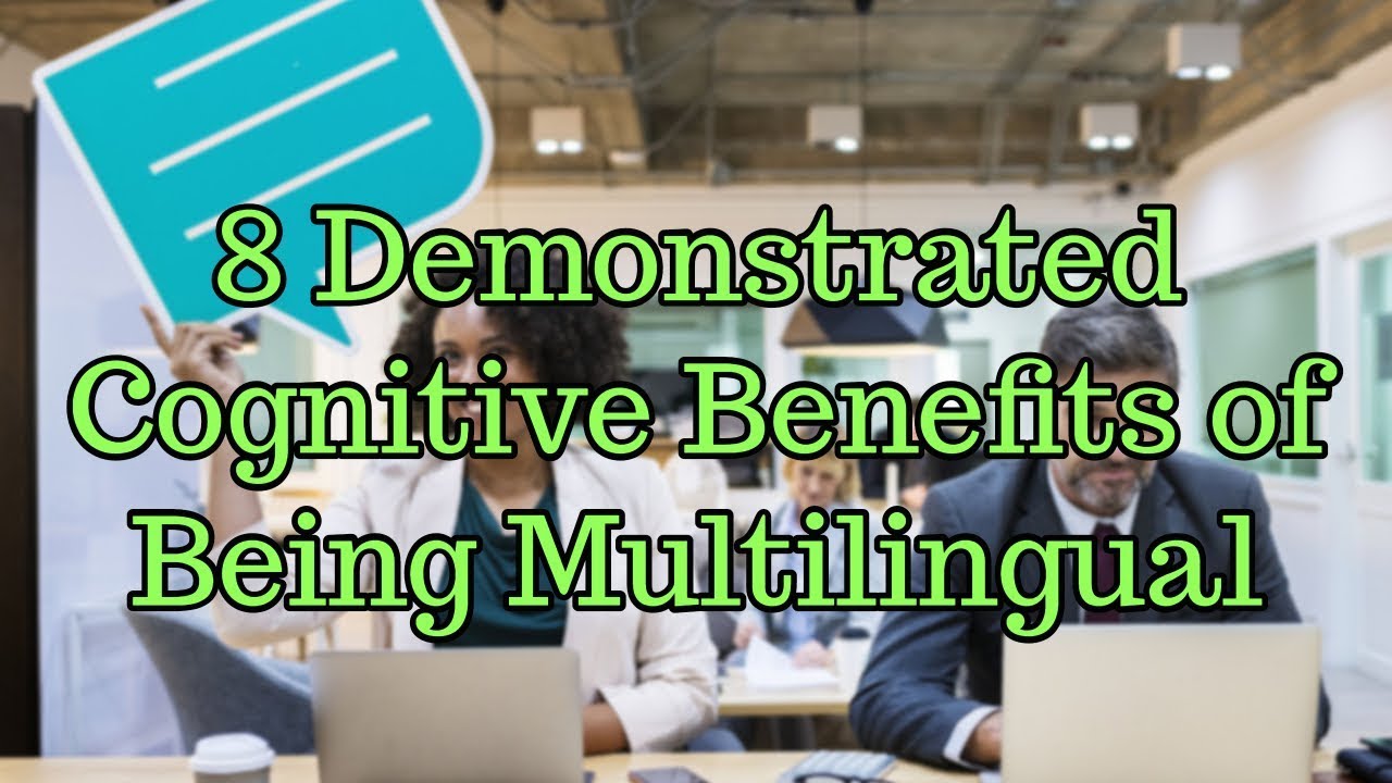The Cognitive Benefits of Being Multilingual