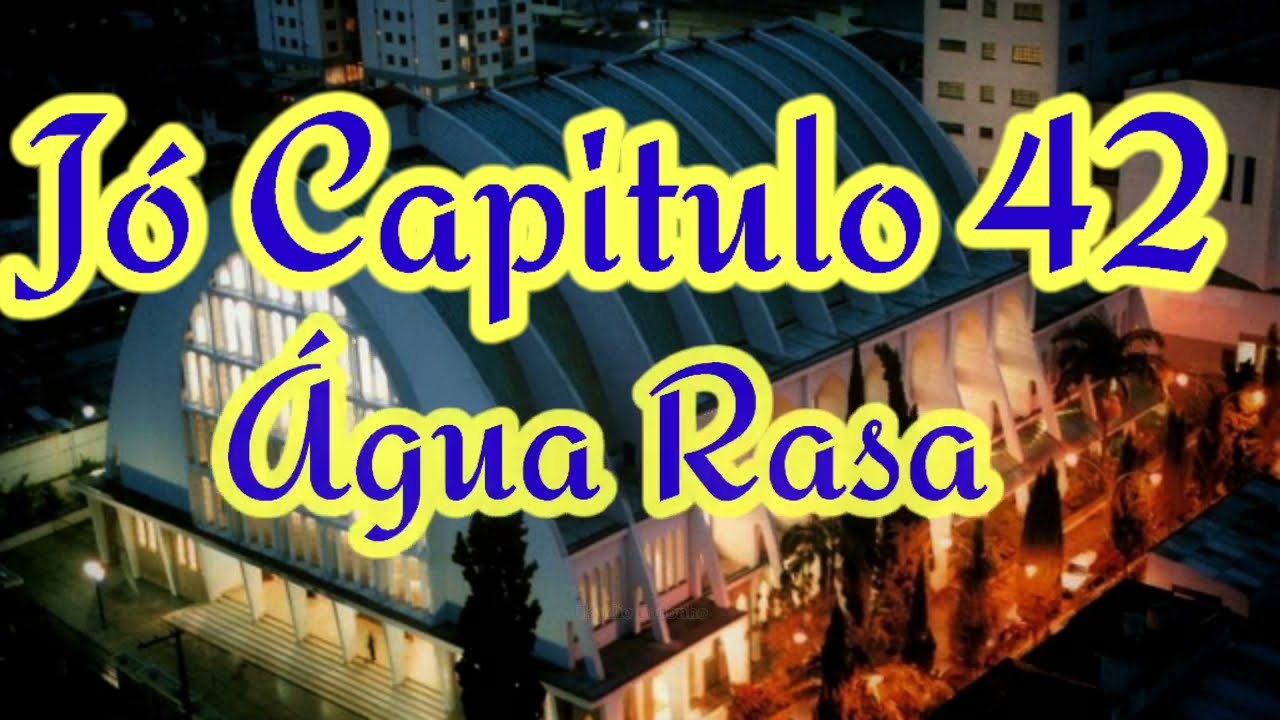 Palavras CCB J&oacute; capitulo 42 &Aacute;gua Rasa ir Cl&aacute;udio Codonho