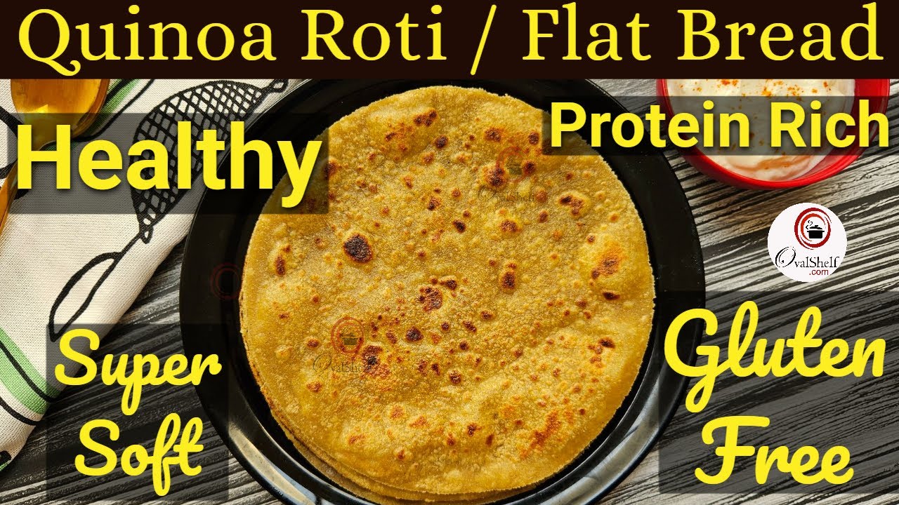 Healthy Quinoa Roti | Quinoa Flat Bread | Gluten Free Recipes
