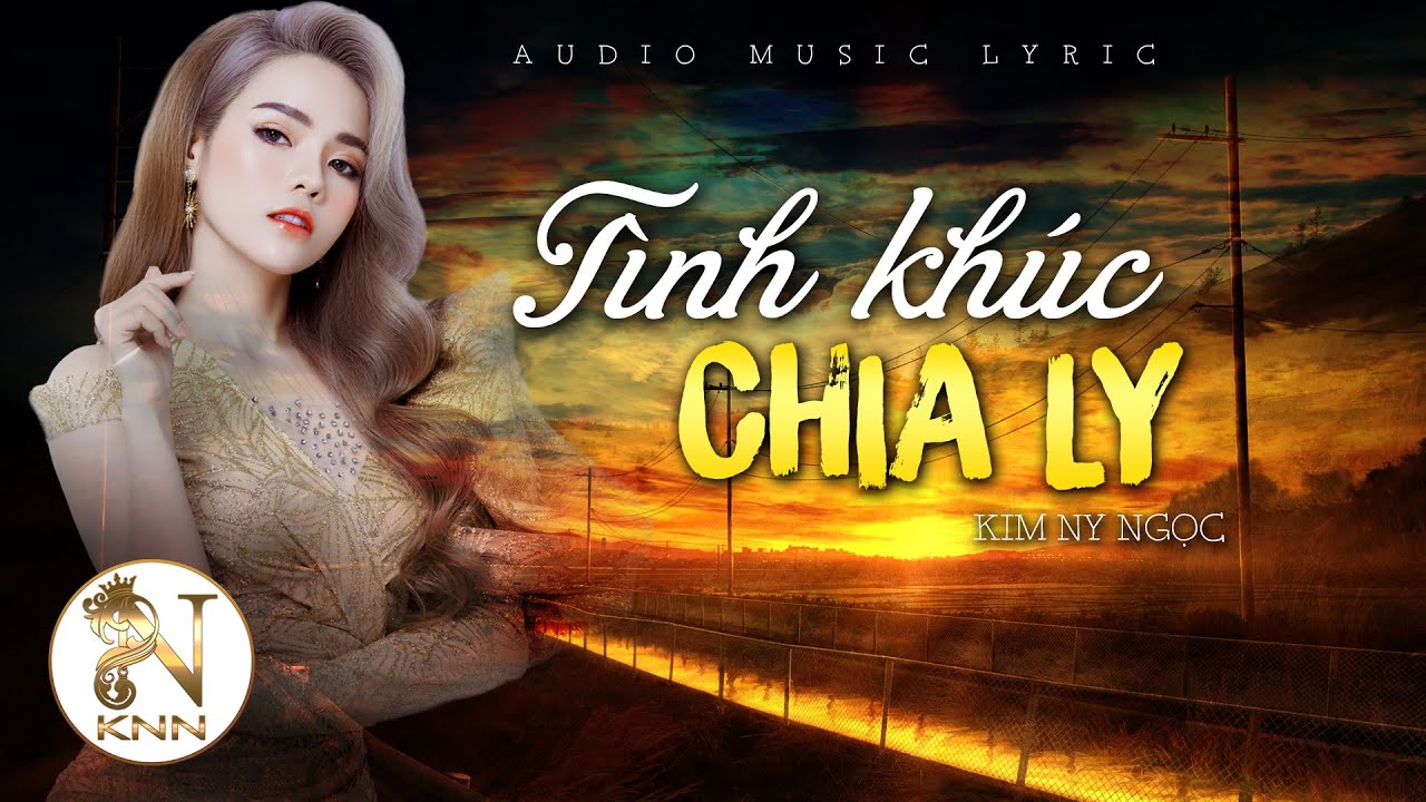 T&igrave;nh Kh&uacute;c Chia Ly (Lyric) I Kim Ny Ngọc