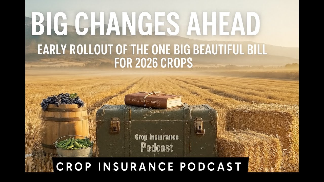 Season 3 Episode 14:  The One Big Beautiful Bill Amendment: How 2026 Crop Insurance Just Got Better