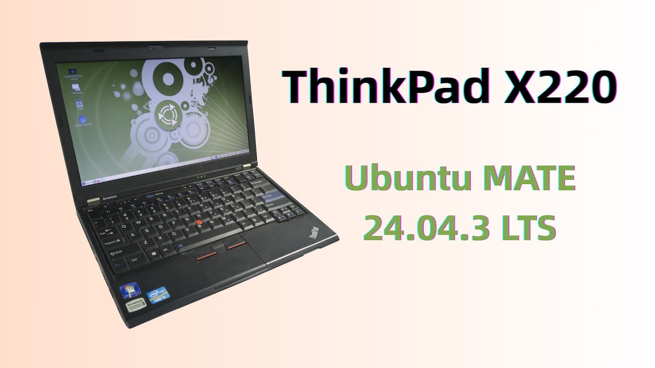 Giving My ThinkPad X220 a Second Life: Ubuntu MATE 24.04.3 LTS Installation [0031]