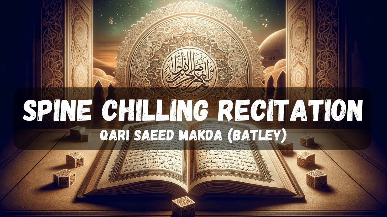 Qari Saeed Makda (Batley) - Spine Chilling Recitation